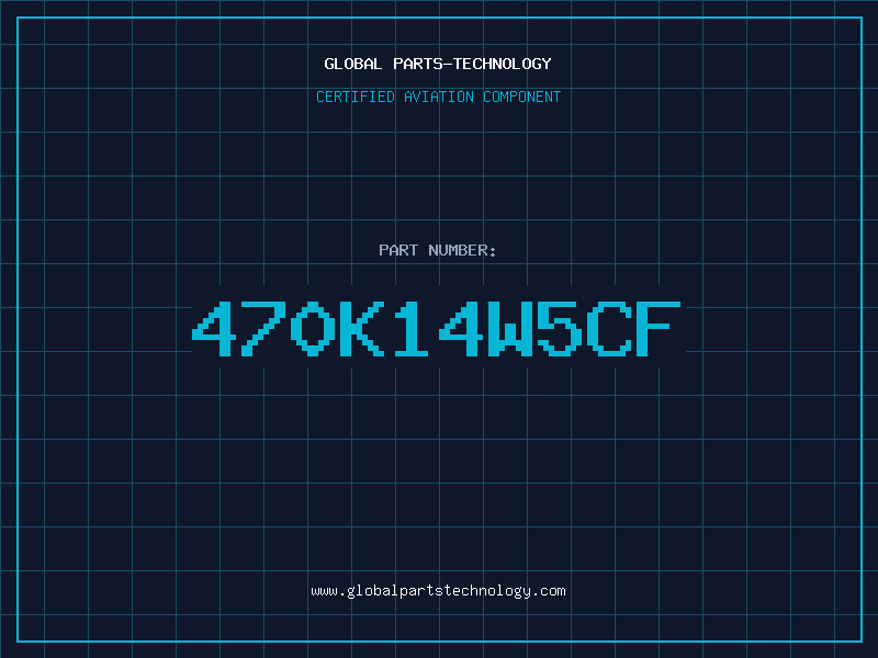 Aviation Part 470K14W5CF
