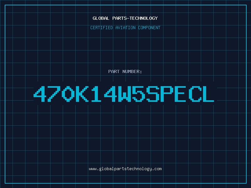 Aviation Part 470K14W5SPECL