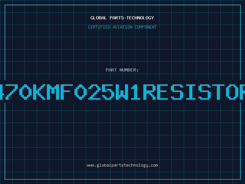Aviation Part 470KMF025W1RESISTOR