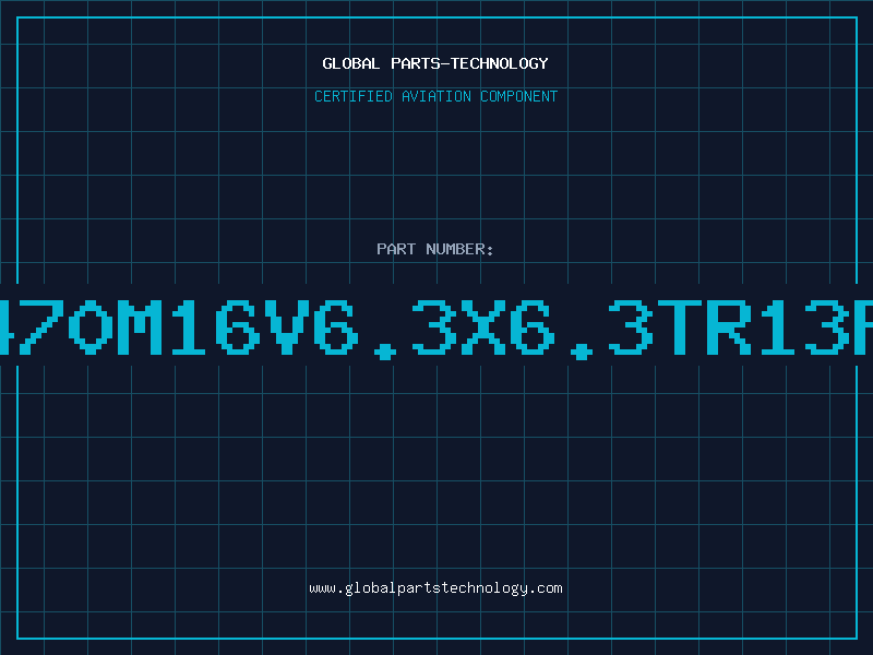 Aviation Part 470M16V6.3X6.3TR13F