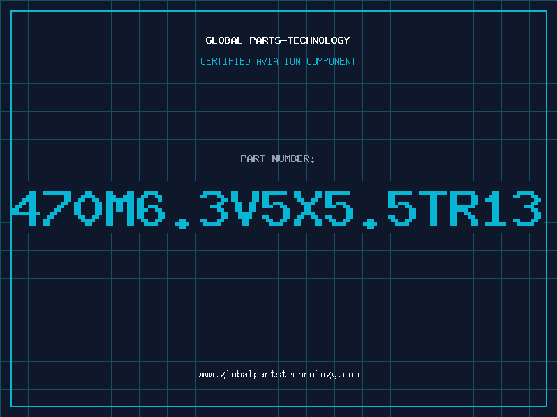Aviation Part 470M6.3V5X5.5TR13