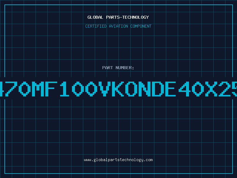 Aviation Part 470MF100VKONDE40X25