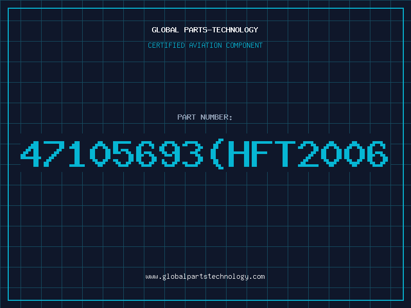 Aviation Part 47105693HFT2006
