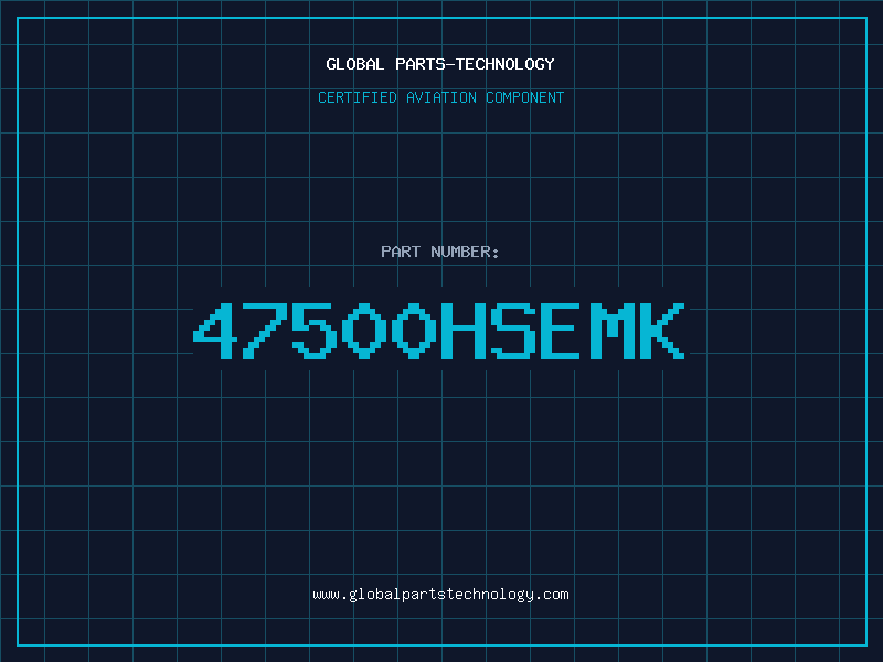 Aviation Part 47500HSEMK