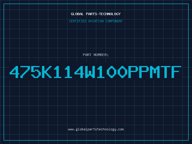 Aviation Part 475K114W100ppmTF