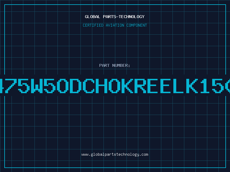 Aviation Part 475W5ODCHOKREELK150