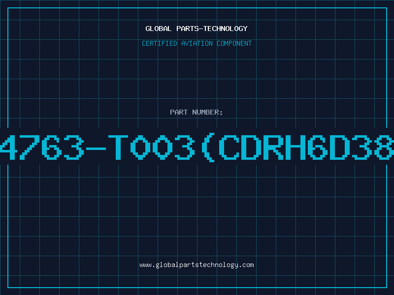 Aviation Part 4763-T003(CDRH6D38