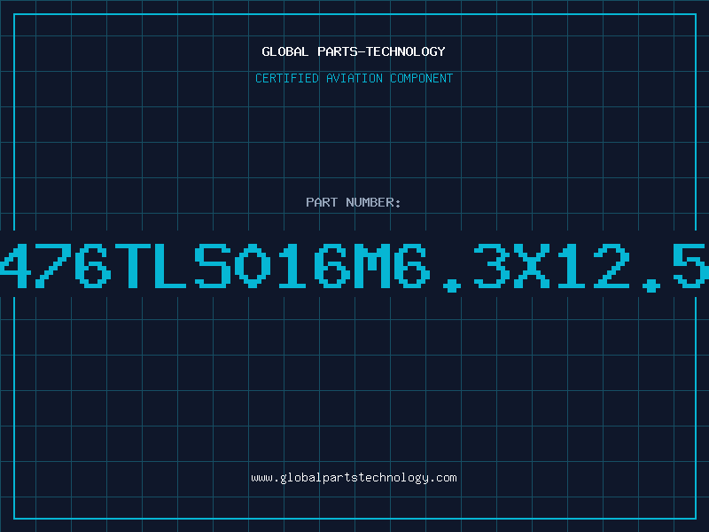 Aviation Part 476TLS016M6.3X12.5