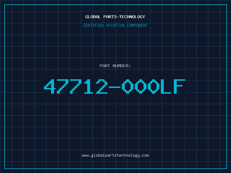 Aviation Part 47712-000LF