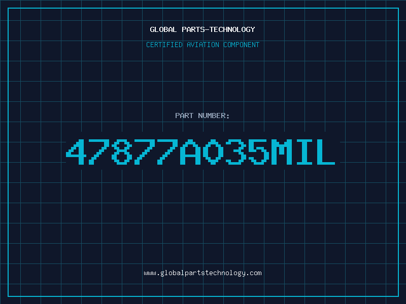 Aviation Part 47877A035MIL