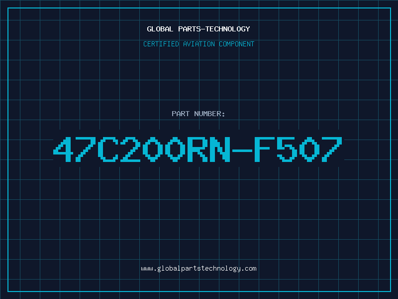Aviation Part 47C200RN-F507