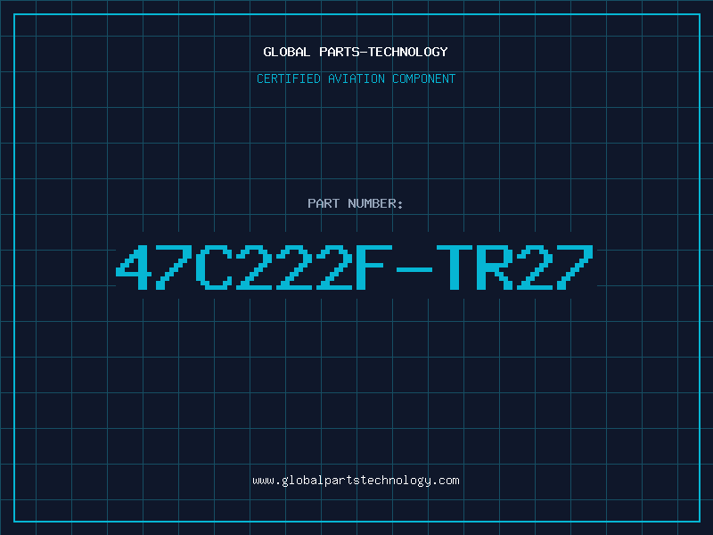 Aviation Part 47C222F-TR27