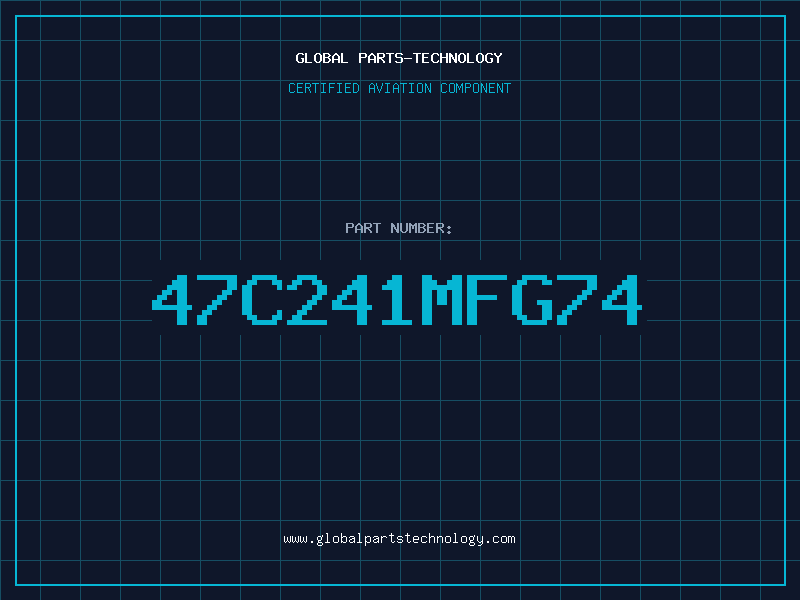 Aviation Part 47C241MFG74