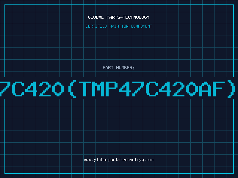 Aviation Part 47C420TMP47C420AF8