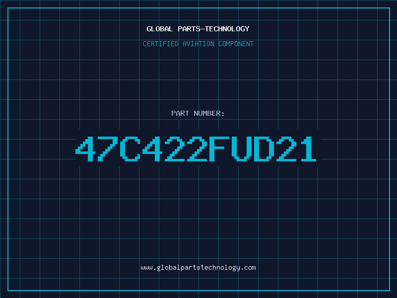 Aviation Part 47C422FUD21