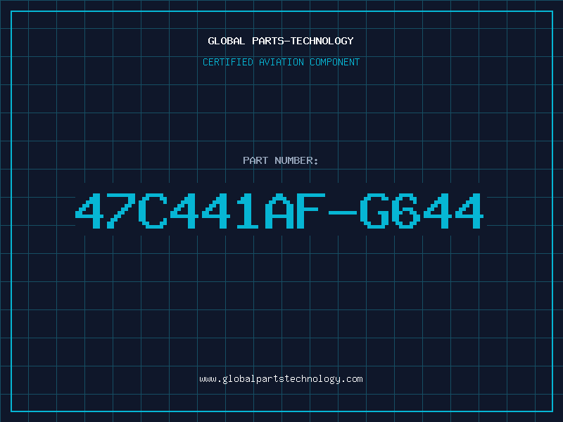 Aviation Part 47C441AF-G644