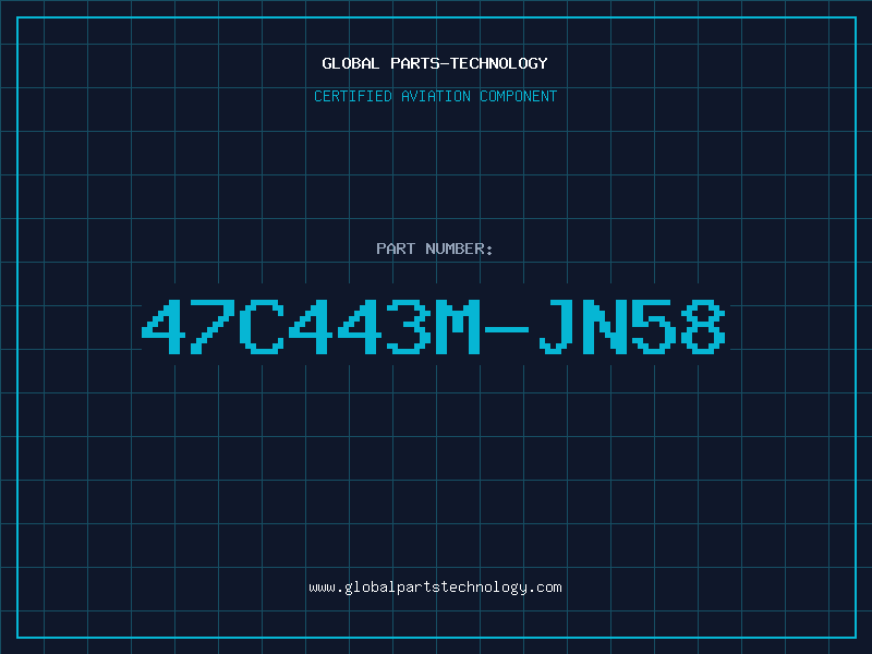 Aviation Part 47C443M-JN58