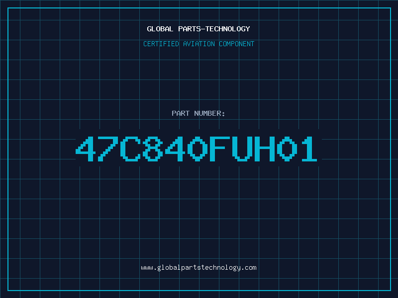 Aviation Part 47C840FUH01
