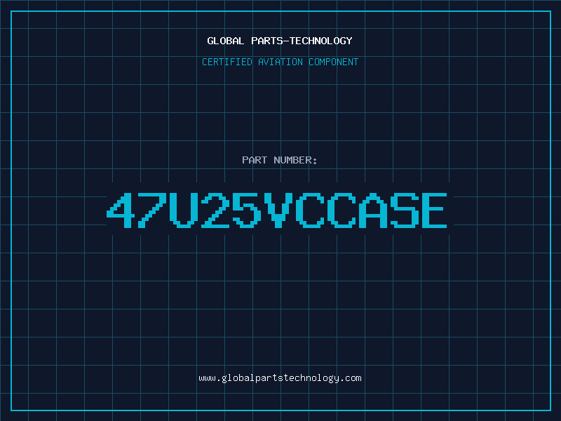 Aviation Part 47U25VCCASE