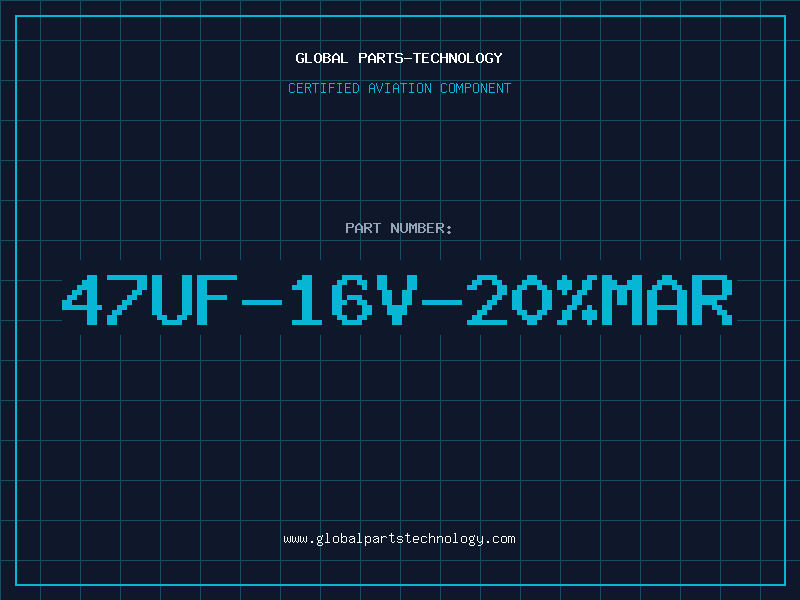 Aviation Part 47UF-16V-20%MAR