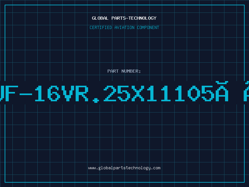 Aviation Part 47UF-16VR.25X11105ÂºR