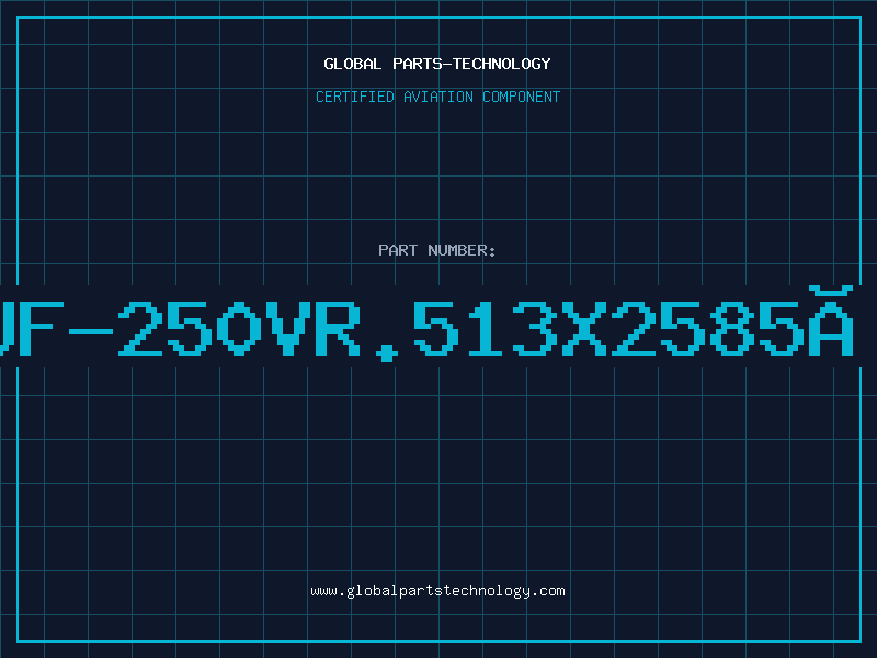 Aviation Part 47UF-250VR.513X2585Âº
