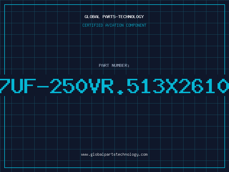 Aviation Part 47UF-250VR.513X26105