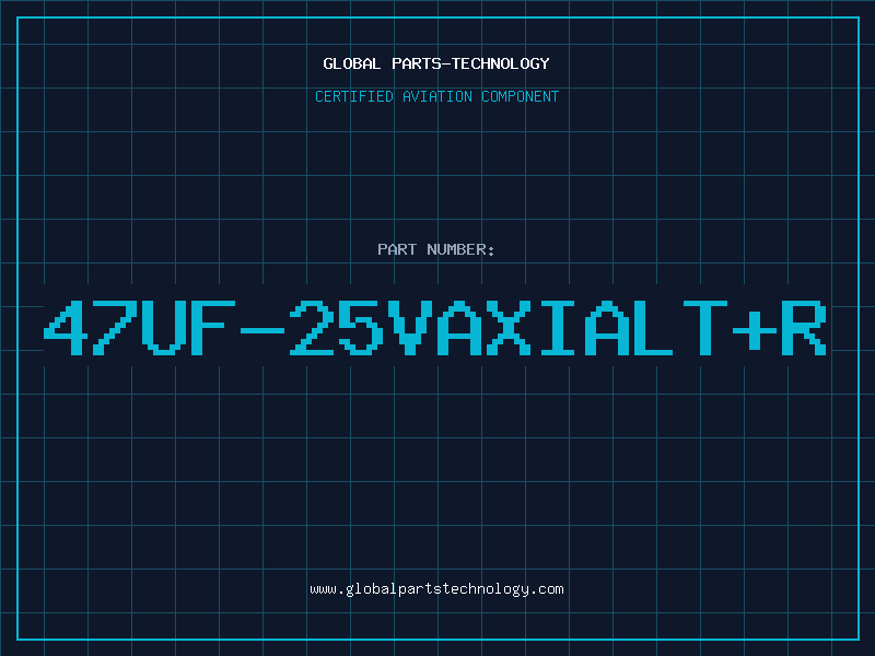 Aviation Part 47UF-25VAXIALT+R
