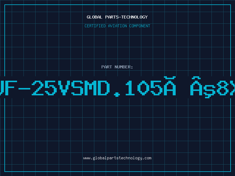 Aviation Part 47UF-25VSMD.105Âº8X8X