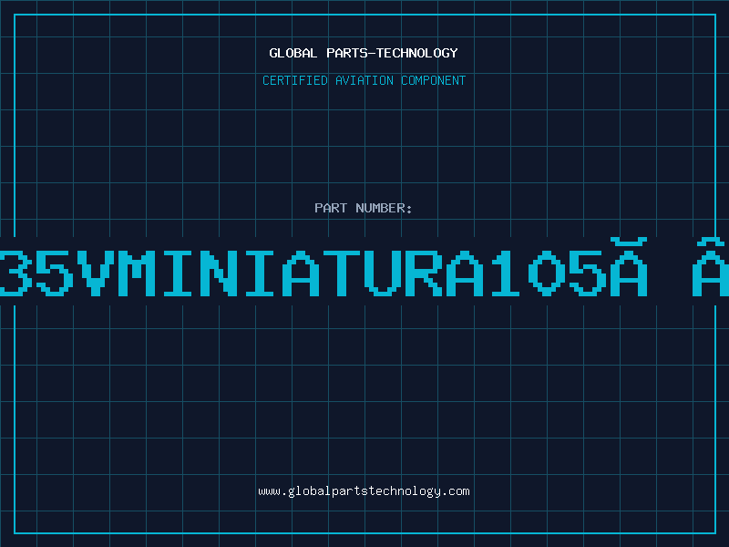 Aviation Part 47UF-35VMINIATURA105Âº+-20