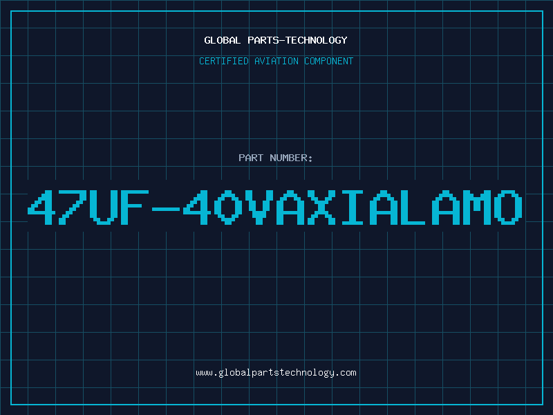 Aviation Part 47UF-40VAXIALAMO