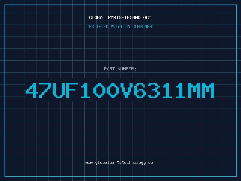 Aviation Part 47UF100V6311MM