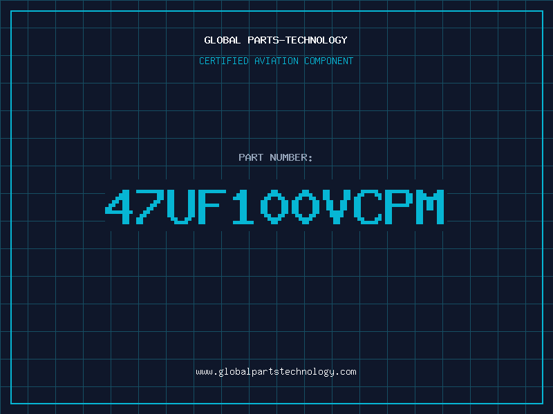 Aviation Part 47UF100VCPM