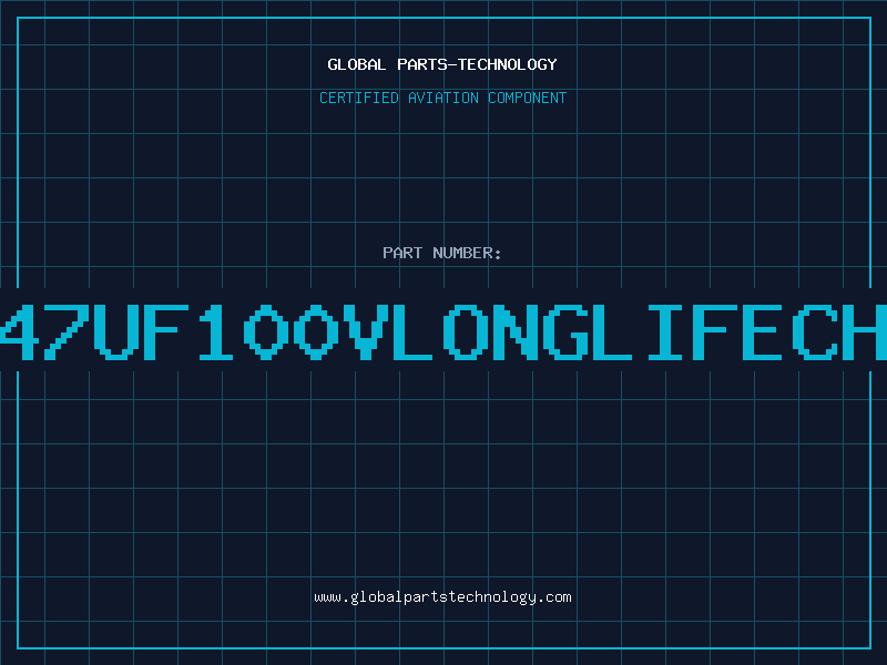 Aviation Part 47UF100VLONGLIFECH
