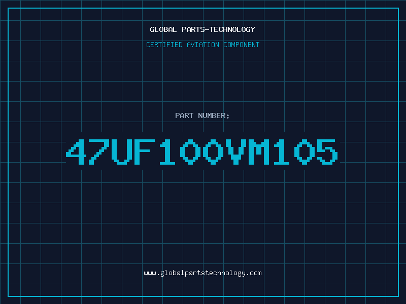 Aviation Part 47UF100VM105