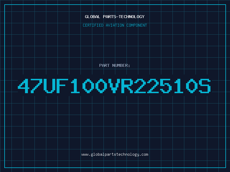 Aviation Part 47UF100VR22510S