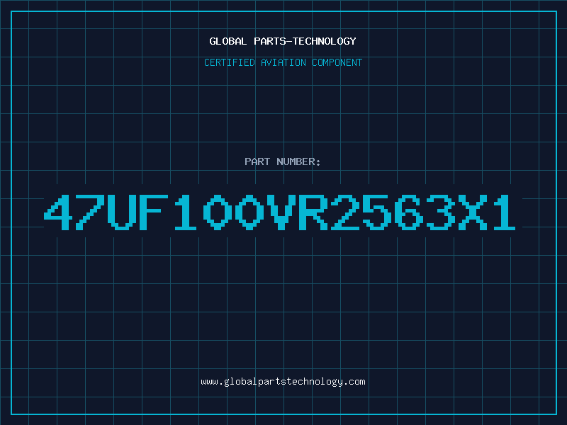 Aviation Part 47UF100VR2563X1