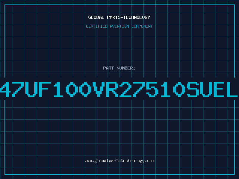 Aviation Part 47UF100VR27510SUEL