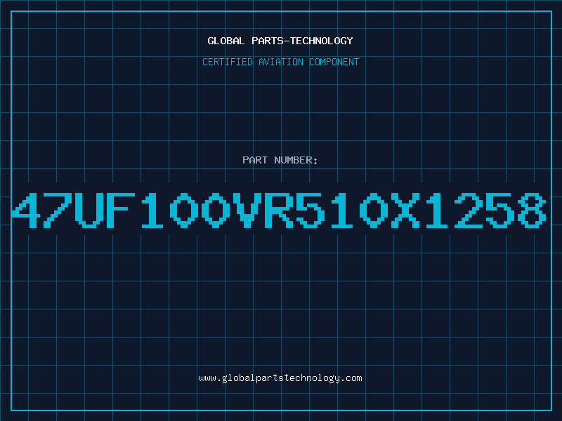 Aviation Part 47UF100VR510X1258