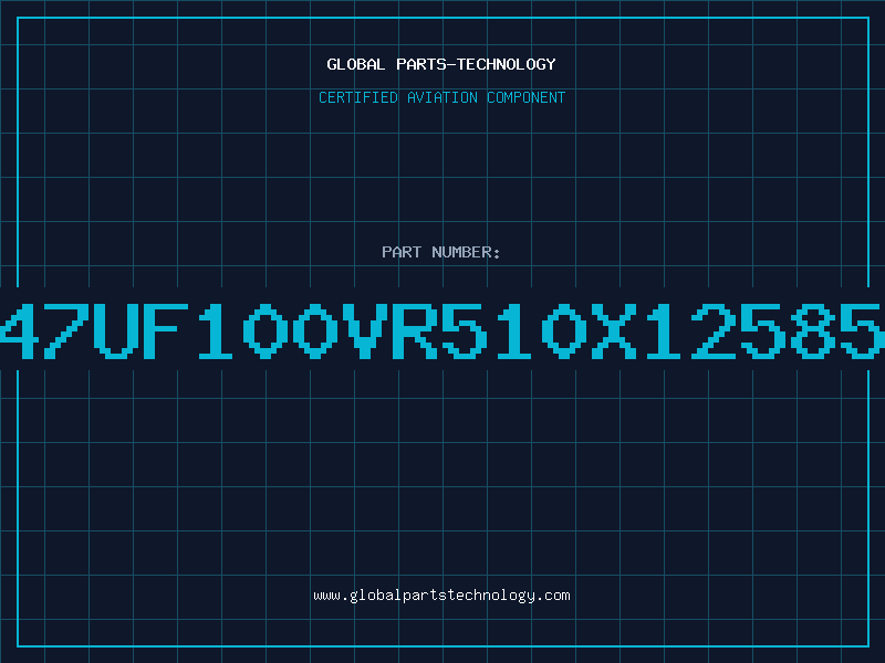 Aviation Part 47UF100VR510X12585