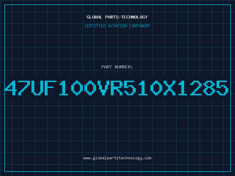 Aviation Part 47UF100VR510X1285