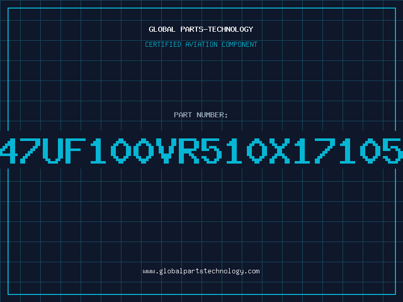 Aviation Part 47UF100VR510X17105