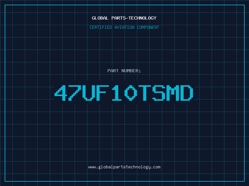 Aviation Part 47UF10TSMD