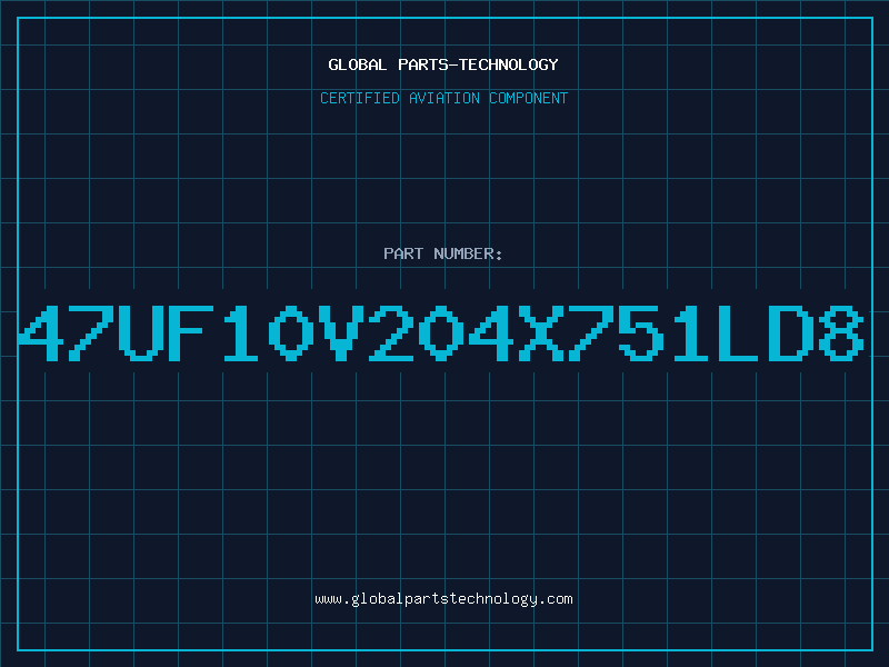 Aviation Part 47UF10V204X751LD8