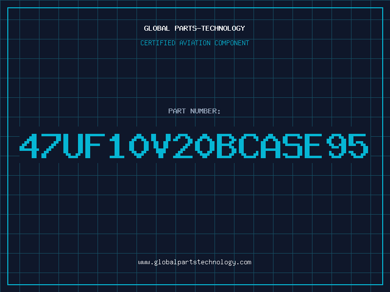 Aviation Part 47UF10V20BCASE95