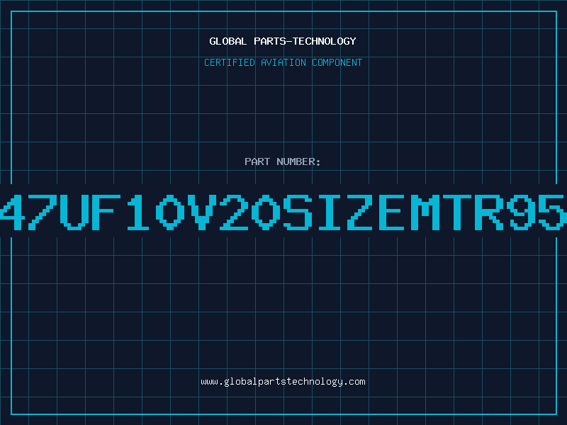 Aviation Part 47UF10V20SIZEMTR95
