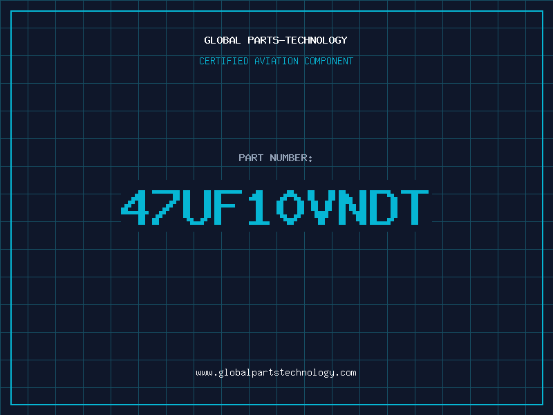 Aviation Part 47UF10VNDT