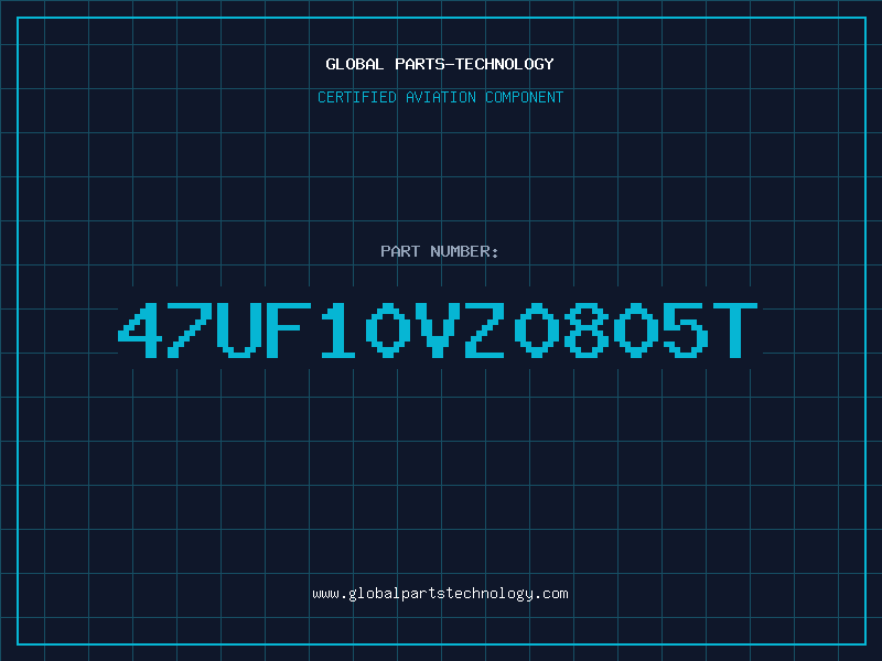 Aviation Part 47UF10VZ0805T