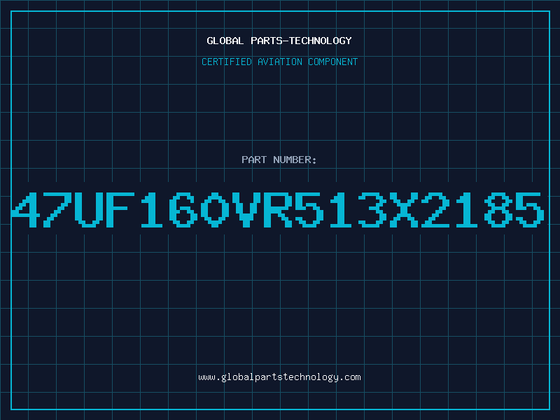 Aviation Part 47UF160VR513X2185