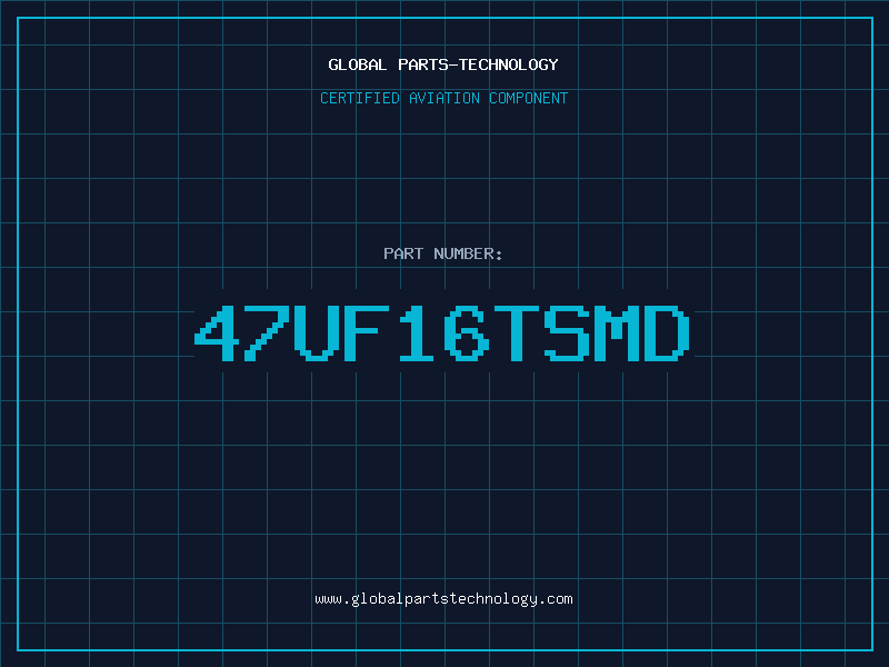 Aviation Part 47UF16TSMD